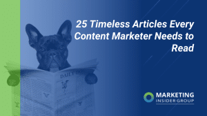 25 Timeless Articles Every Content Marketer Needs to Read